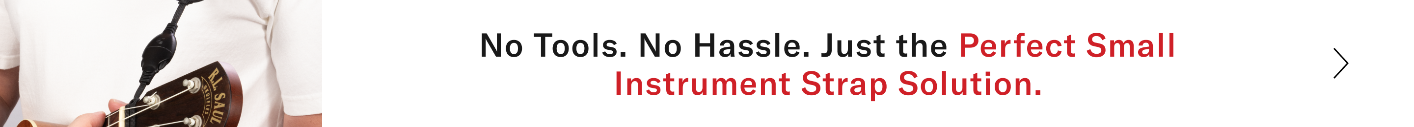 The perfect small instrument strap solution