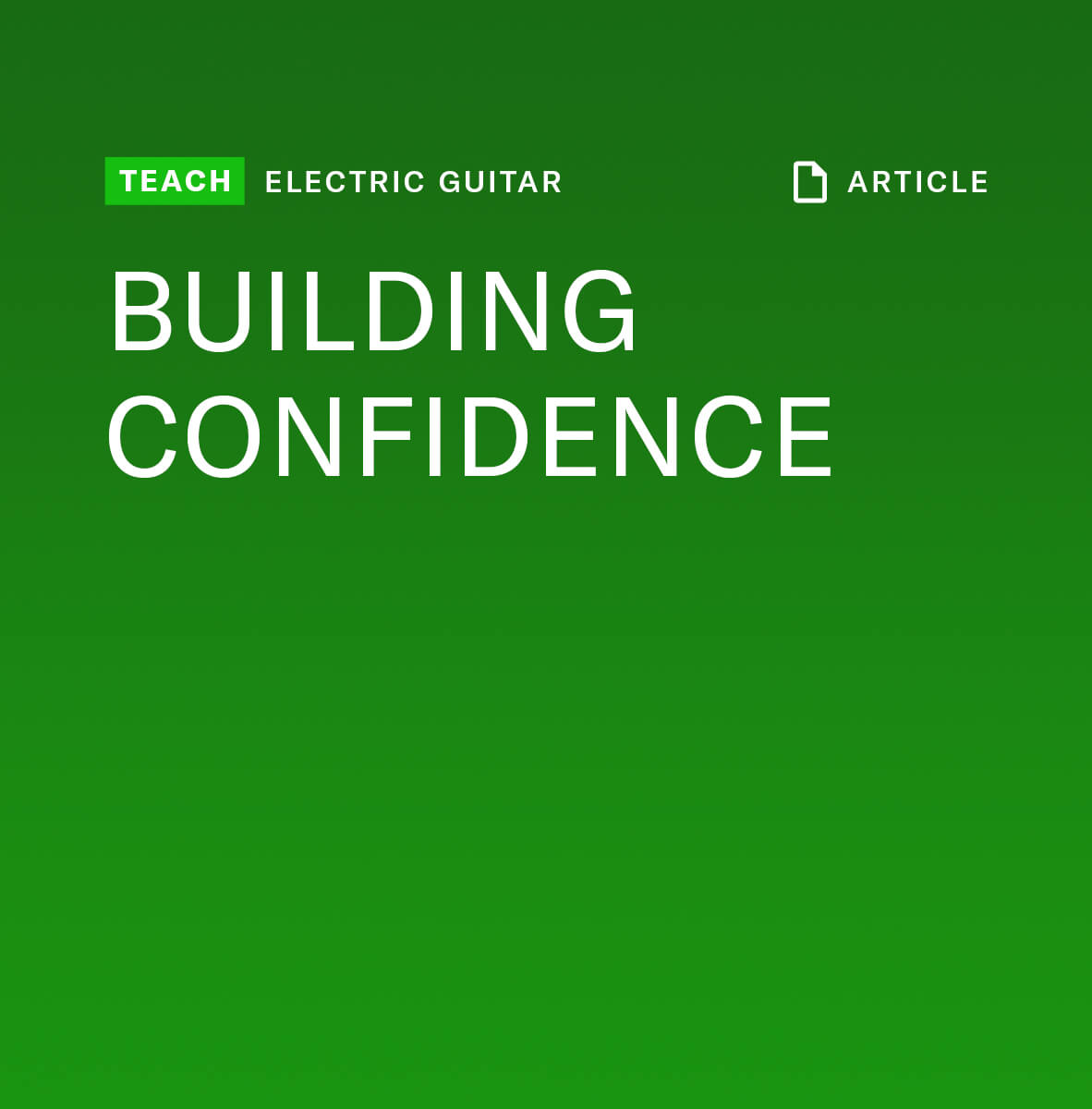 Building confidence in your electric guitar students